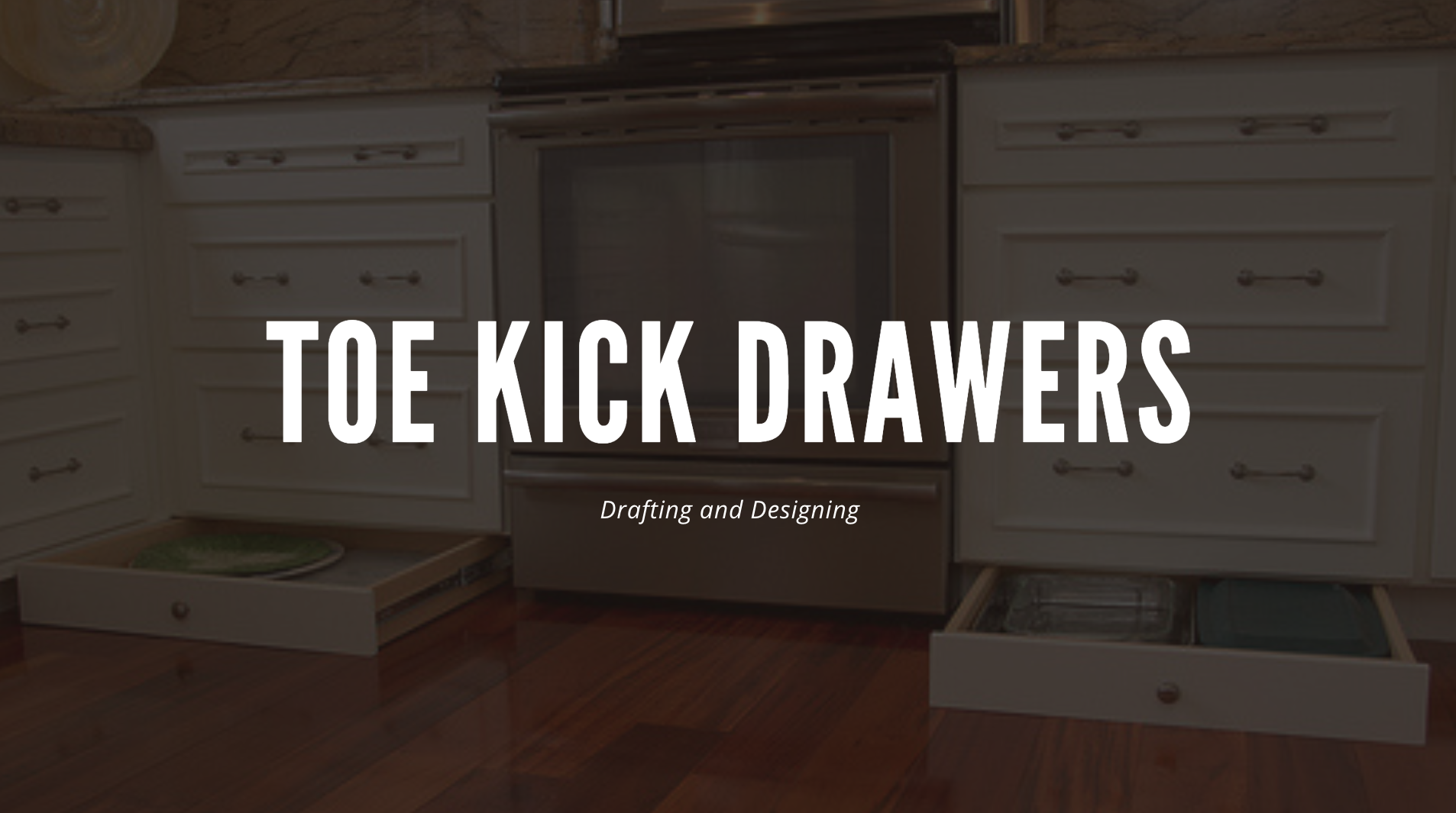 Toe Kick Drawers - Header